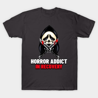 Horror Addict in Recovery T-Shirt